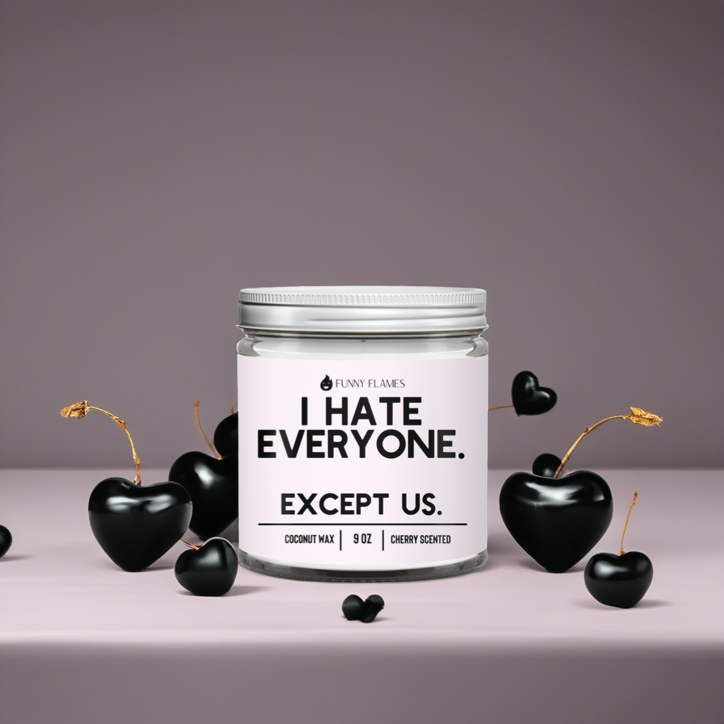 I Hate Everyone. Except Us.