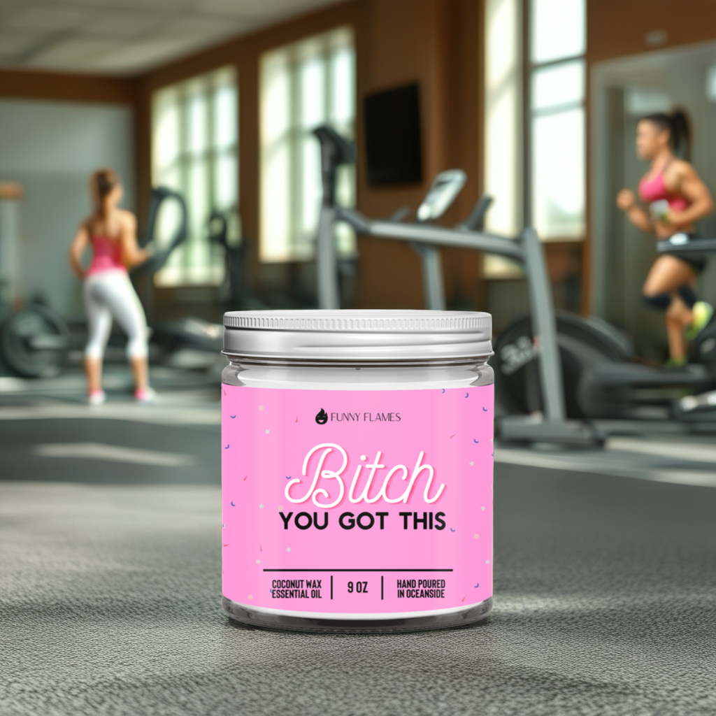 Bitch You Got This - 9oz Candle