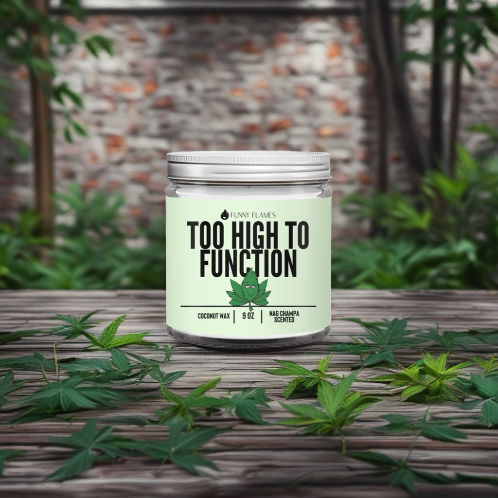 Too High To Function - Funny 420 Candle Gift