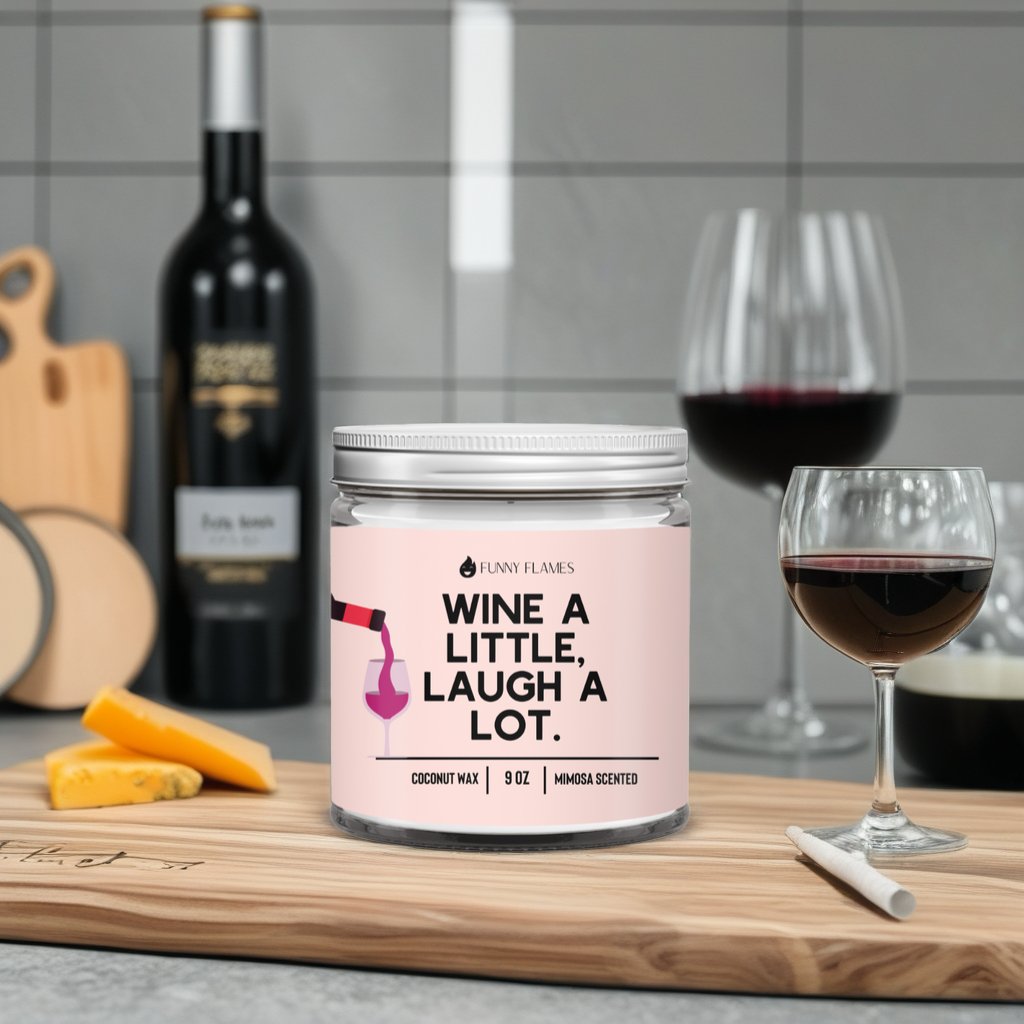 Wine A Little, Laugh A Lot - Funny Flames Candle